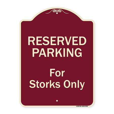 Signmission Designer Series-Reserved Parking For Storks Only Burgungy, 24" x 18", BU-1824-9760 A-DES-BU-1824-9760